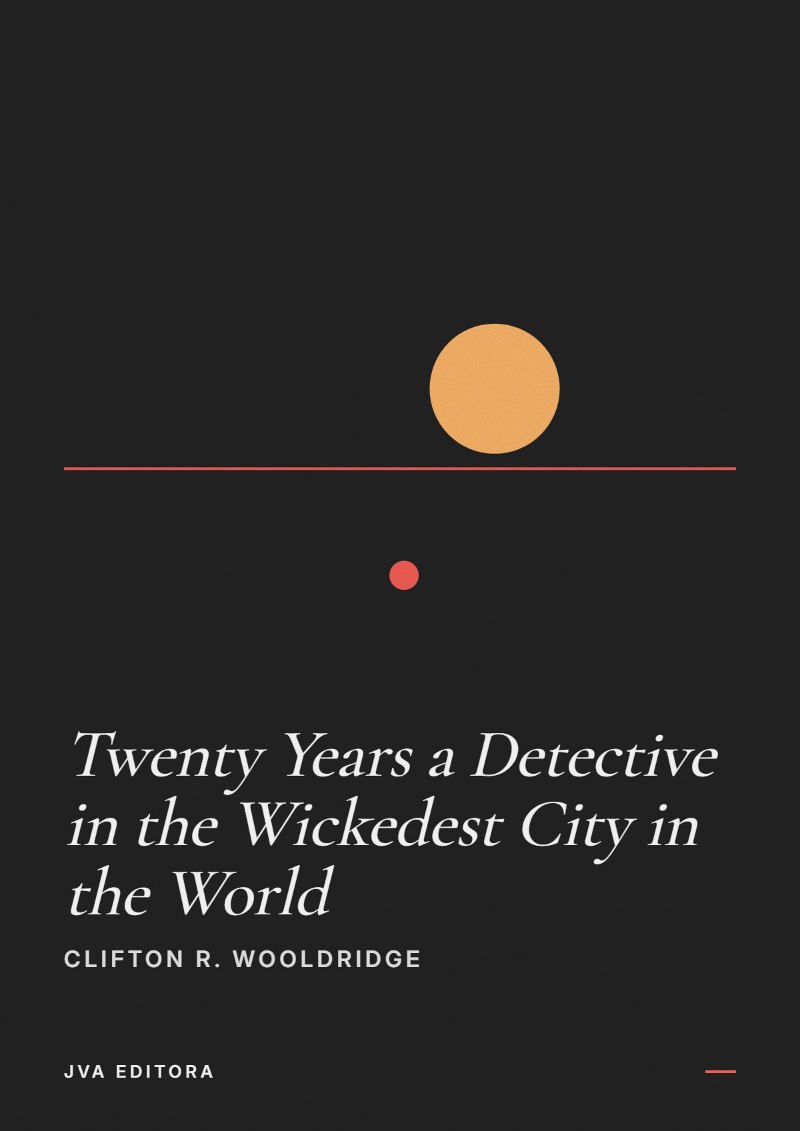 Portada de Twenty Years a Detective in the Wickedest City in the World