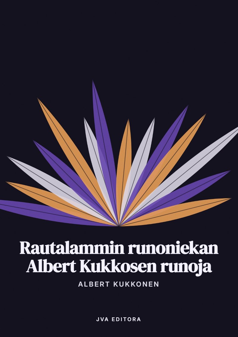 Capa de Rautalammin runoniekan Albert Kukkosen runoja