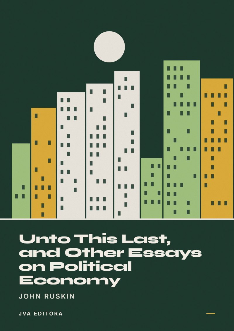 Cover von Unto This Last, and Other Essays on Political Economy