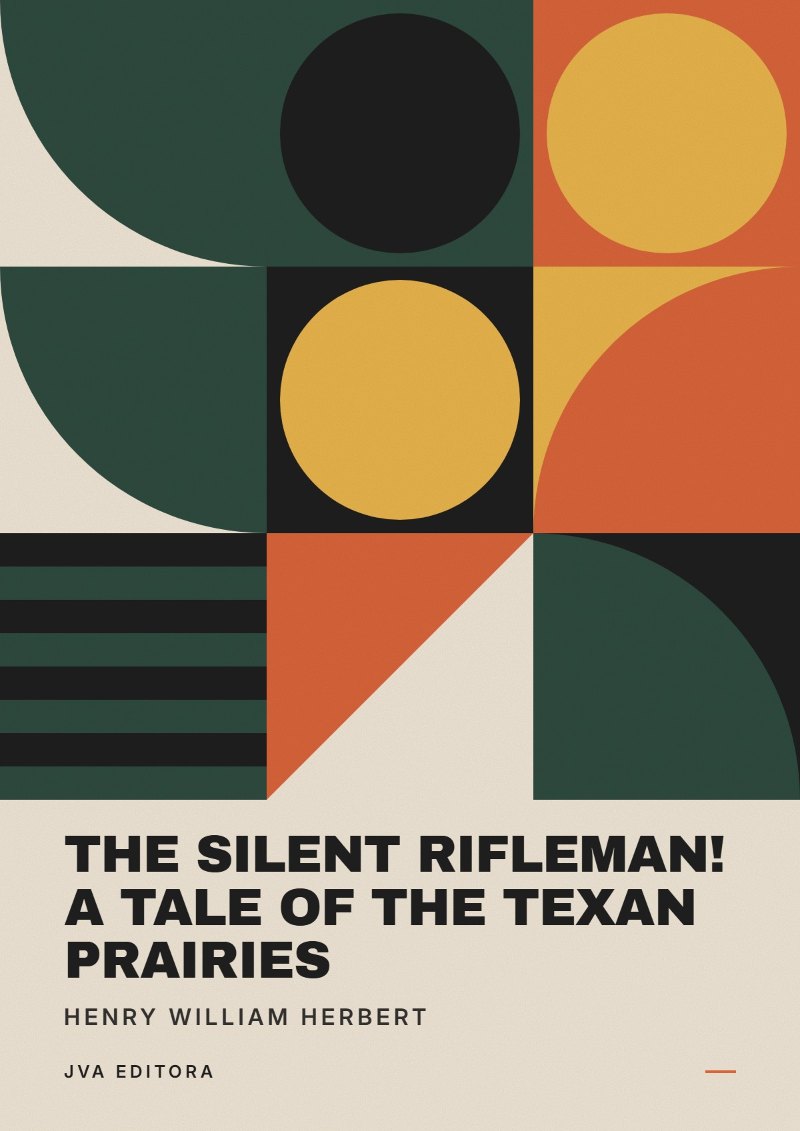 Couverture de The Silent Rifleman! A tale of the Texan prairies