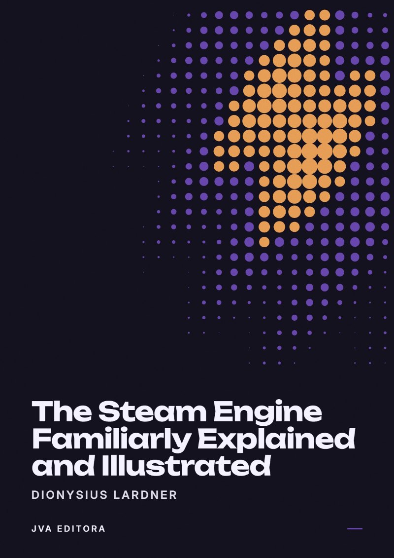 Couverture de The Steam Engine Familiarly Explained and Illustrated
